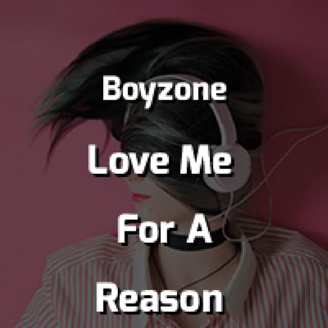 Love Me For A Reason