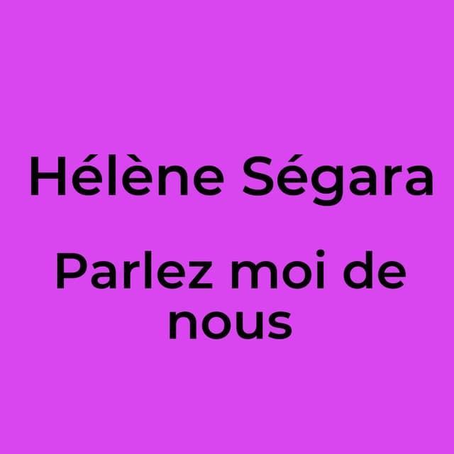 Parlez moi de nous