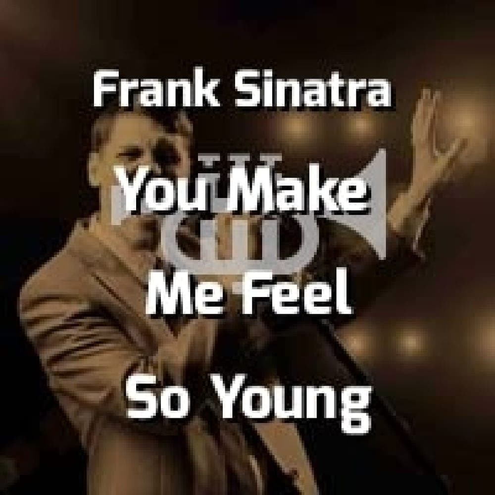 Frank Sinatra - You Make Me Feel So Young