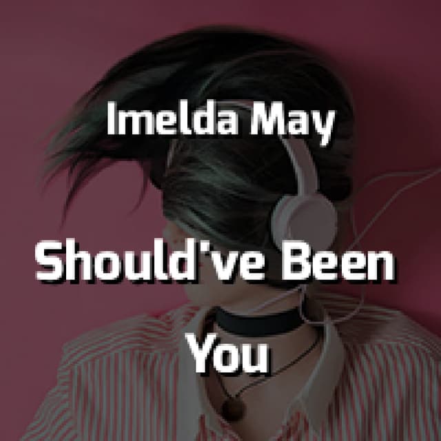 Should've Been You