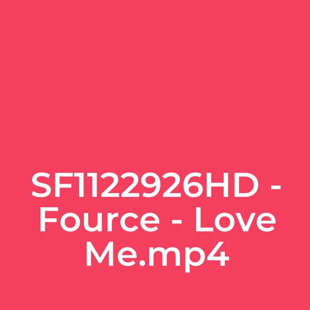 SF1122926HD - Fource - Love Me.mp4
