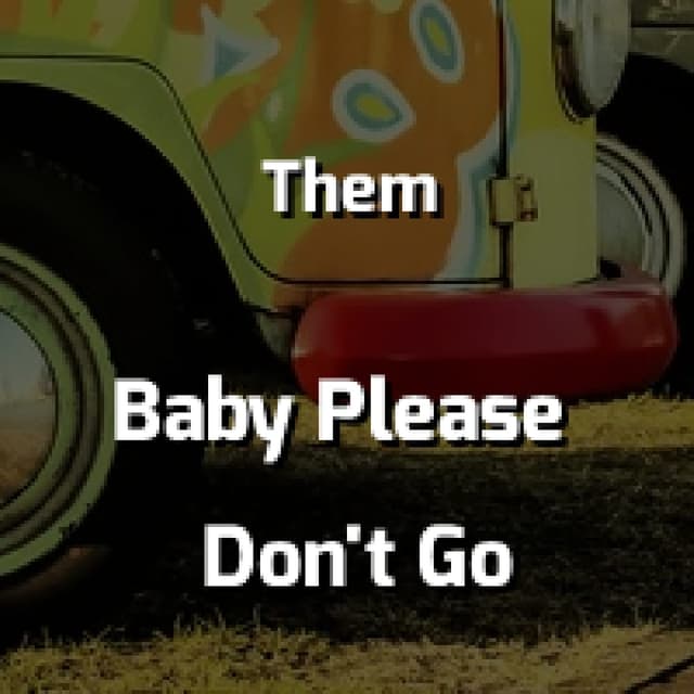 Baby Please Don't Go