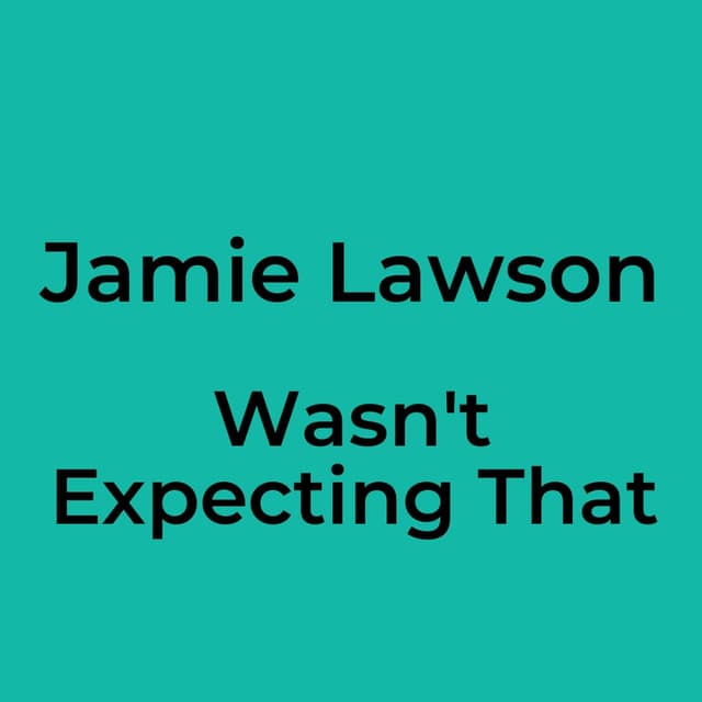 Wasn't Expecting That