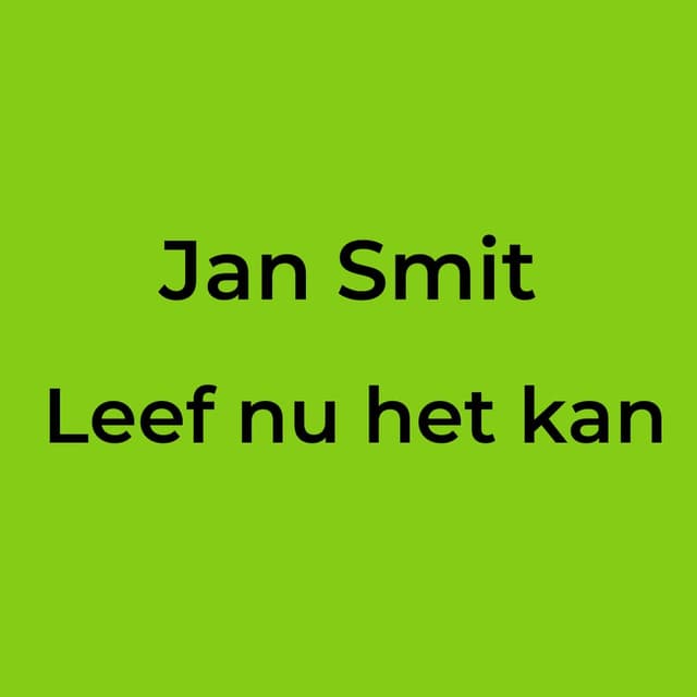 Leef nu het kan