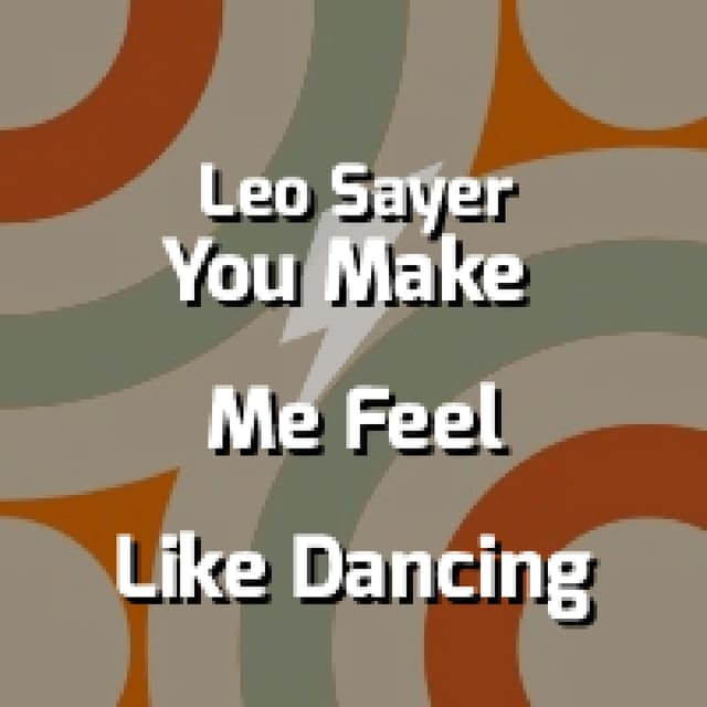 You Make Me Feel Like Dancing