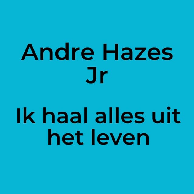 Ik haal alles uit het leven