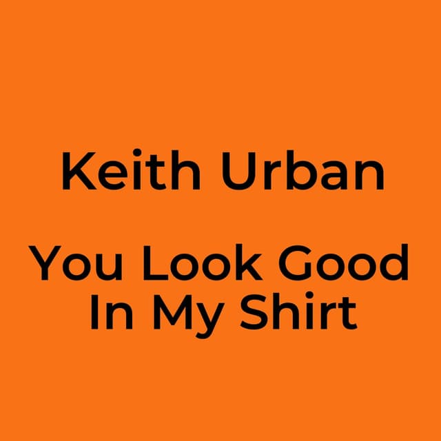 You Look Good In My Shirt