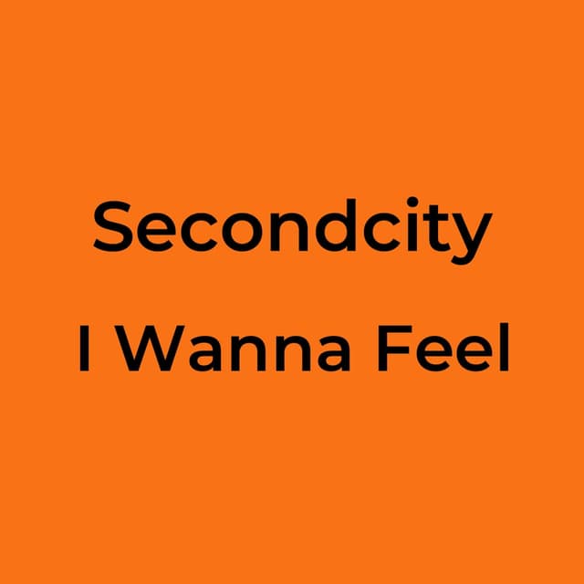 I Wanna Feel