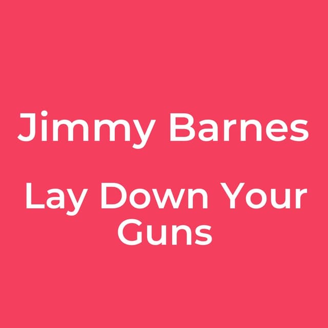 Lay Down Your Guns
