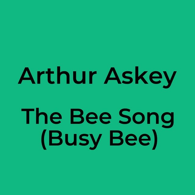 The Bee Song (Busy Bee)
