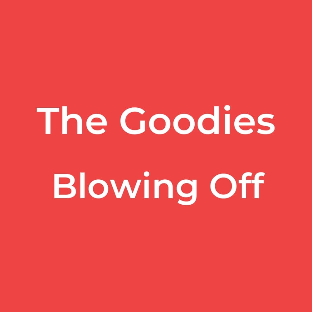 The Goodies - Blowing Off