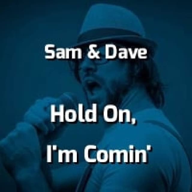 Hold On, I'm Comin'