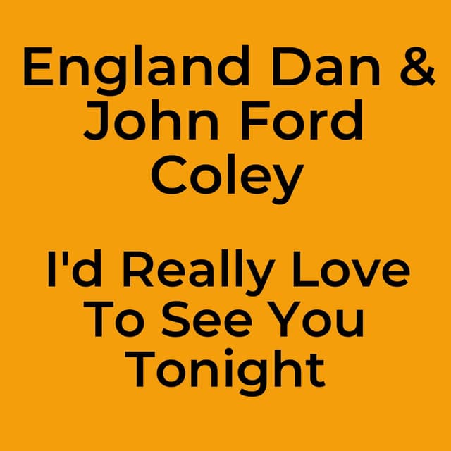 I'd Really Love To See You Tonight