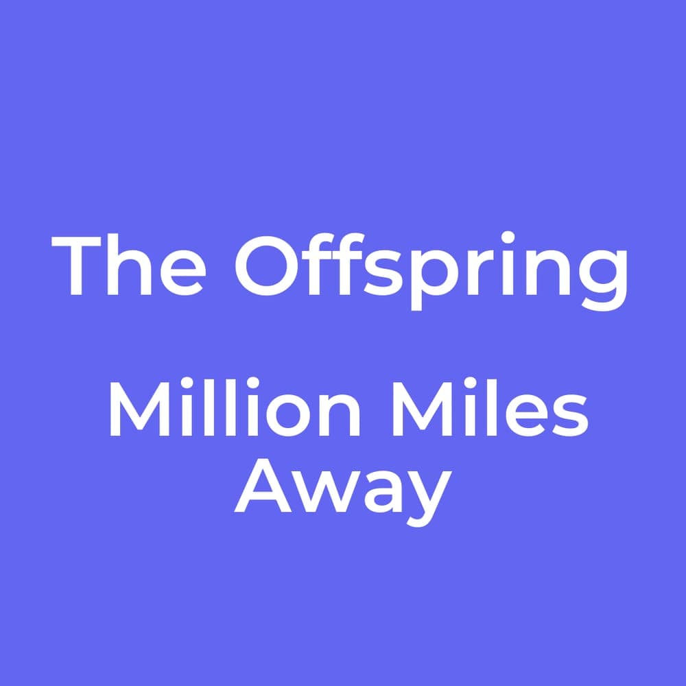 The Offspring - Million Miles Away