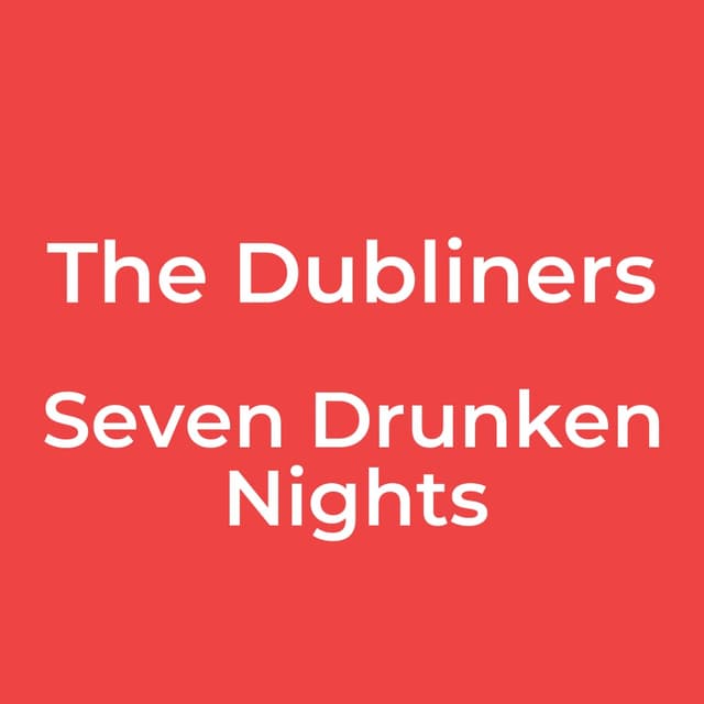 The Dubliners - Seven Drunken Nights