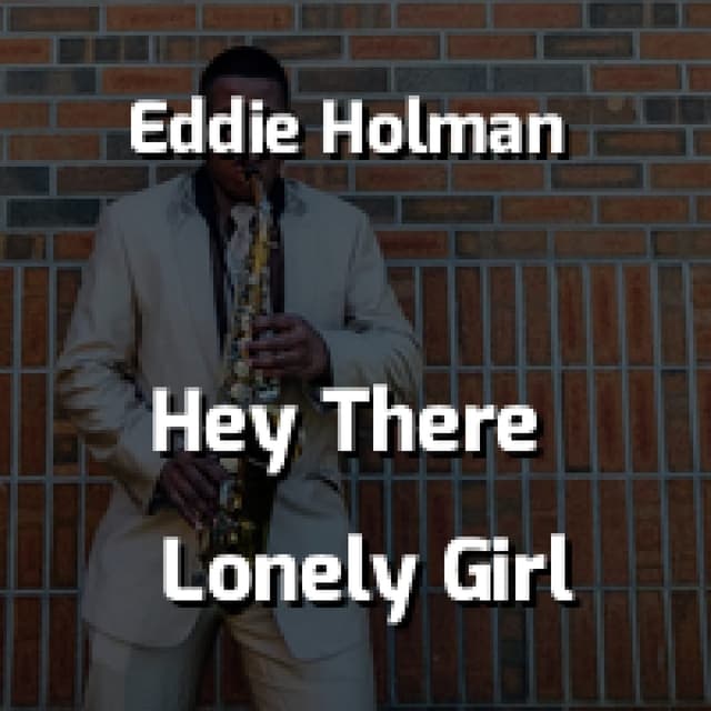 Hey There Lonely Girl