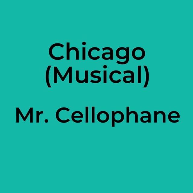 Mr. Cellophane