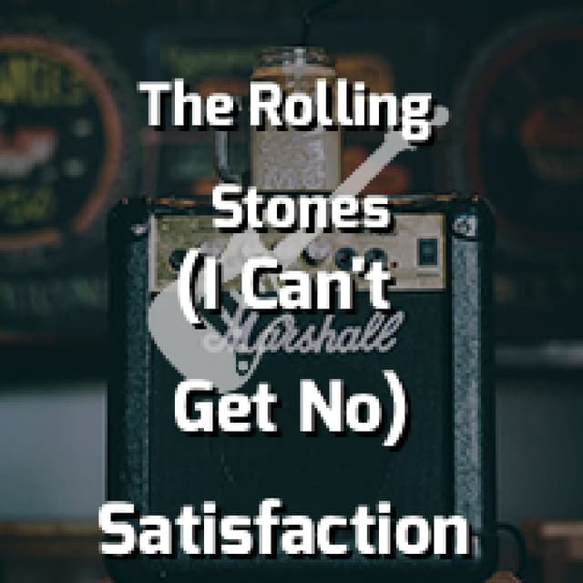 The Rolling Stones - (I Can't Get No) Satisfaction