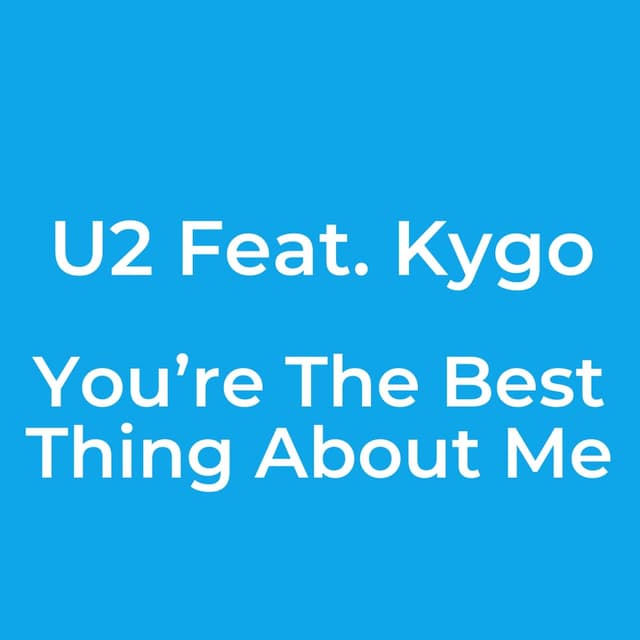 You’re The Best Thing About Me