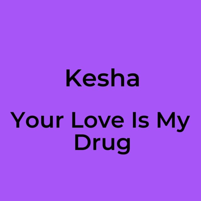 Your Love Is My Drug