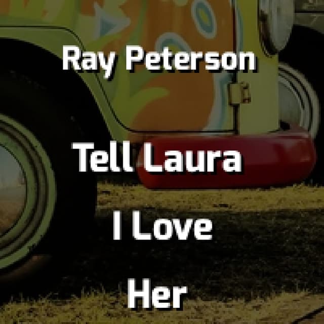 Tell Laura I Love Her