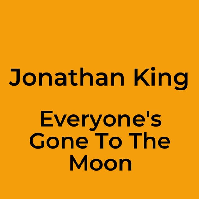 Everyone's Gone To The Moon