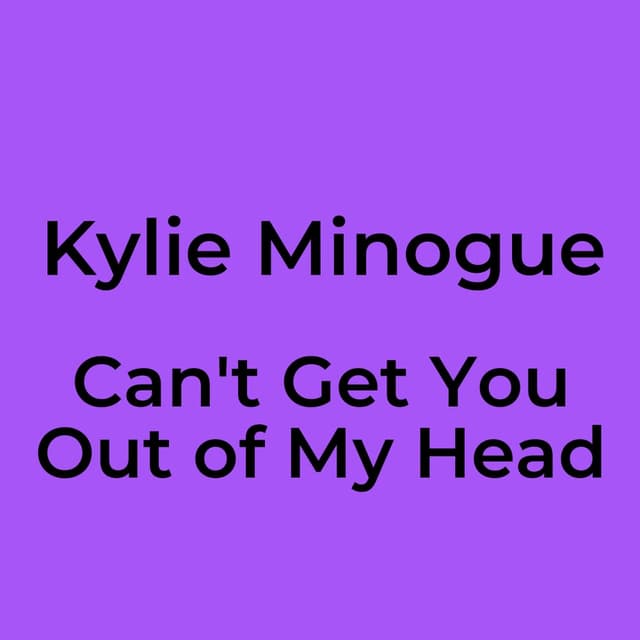 Can't Get You Out of My Head