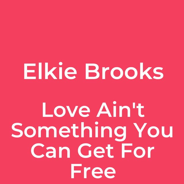 Love Ain't Something You Can Get For Free