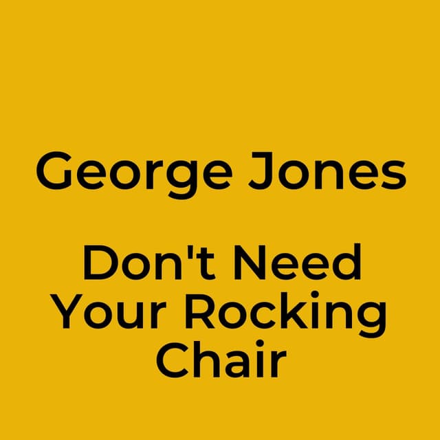 Don't Need Your Rocking Chair