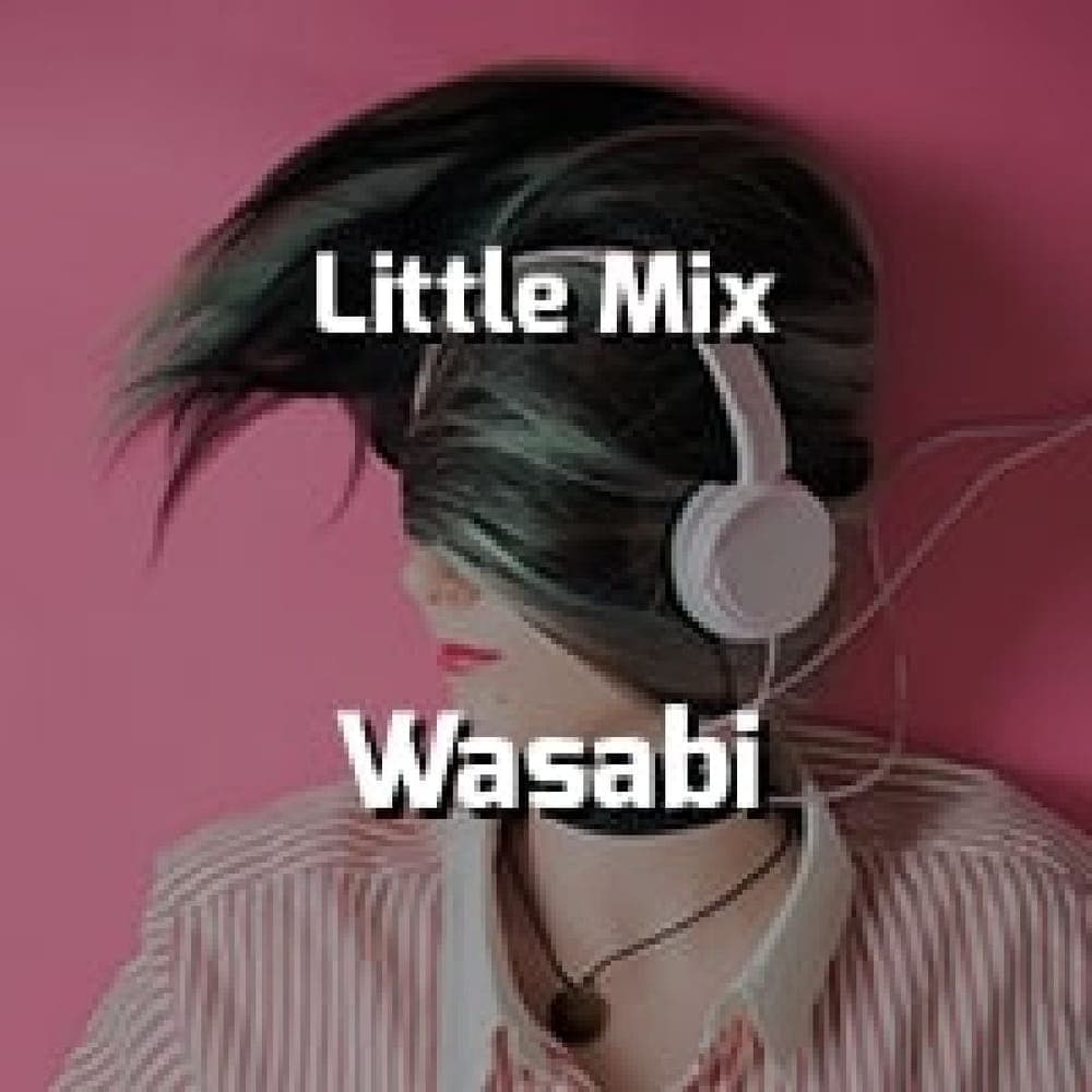 Little Mix - Wasabi