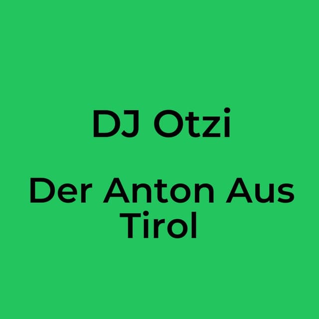 Der Anton Aus Tirol