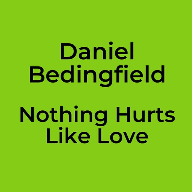 Nothing Hurts Like Love
