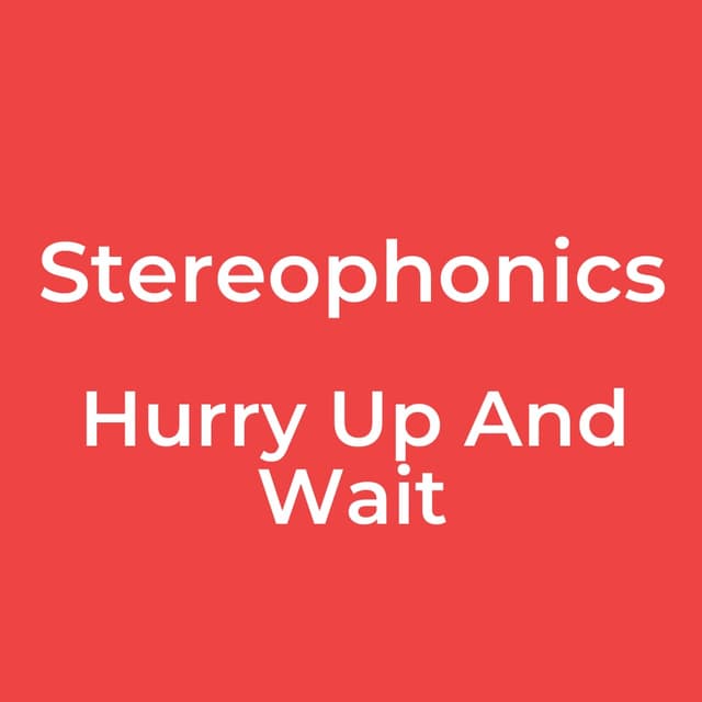 Hurry Up And Wait