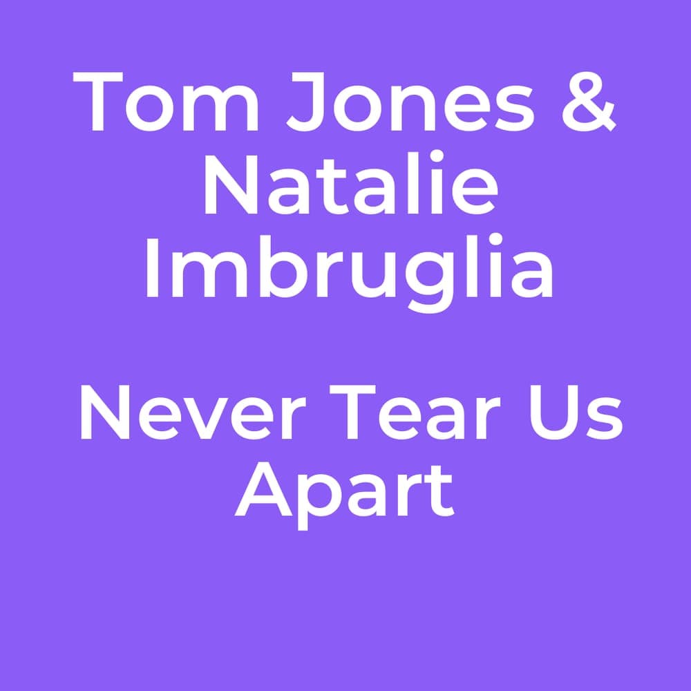Tom Jones & Natalie Imbruglia - Never Tear Us Apart