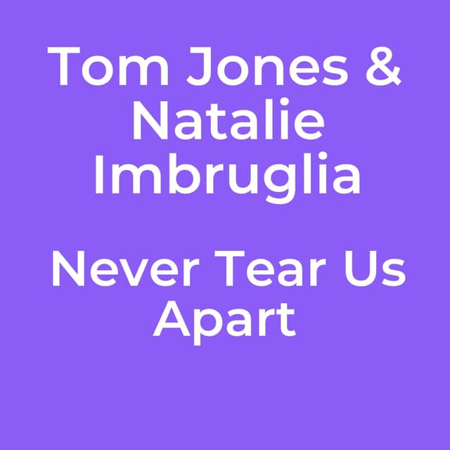 Never Tear Us Apart