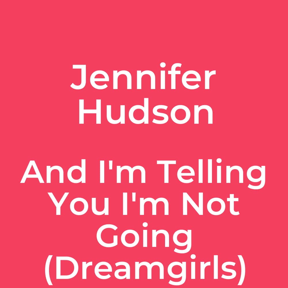 Jennifer Hudson - And I'm Telling You I'm Not Going (Dreamgirls)