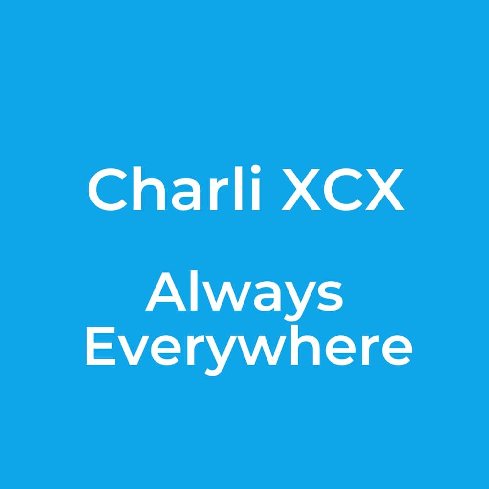 Charli XCX - Always Everywhere