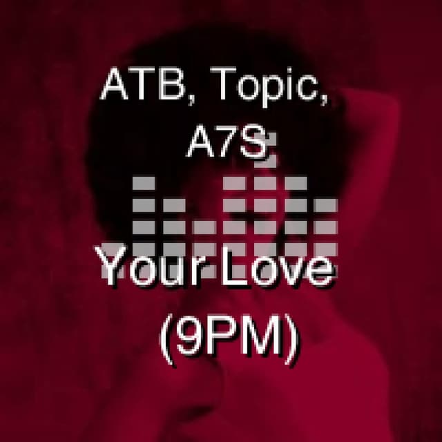Your Love (9PM)