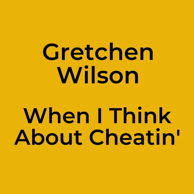 When I Think About Cheatin'
