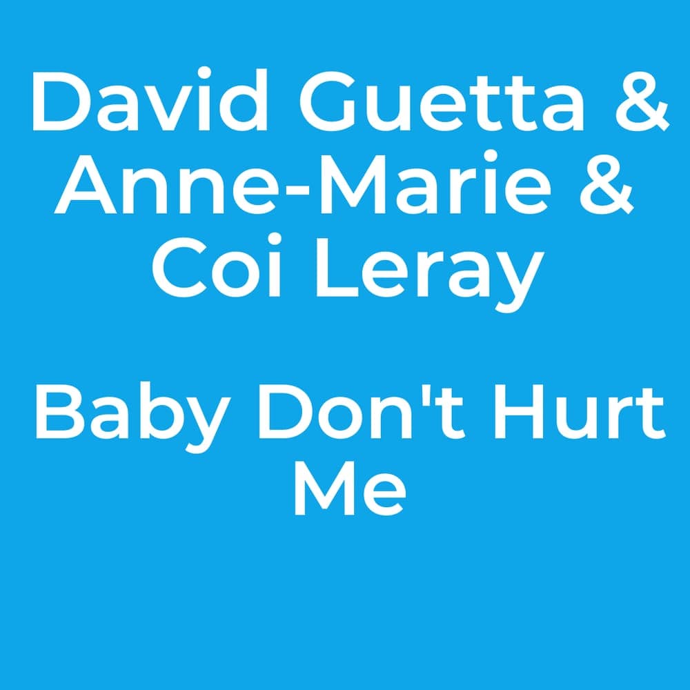 David Guetta & Anne-Marie & Coi Leray - Baby Don't Hurt Me