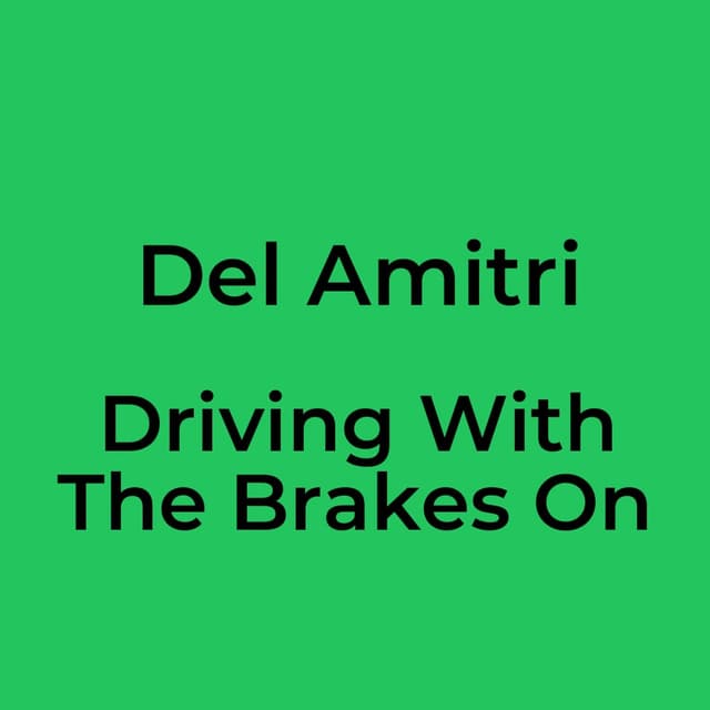 Driving With The Brakes On