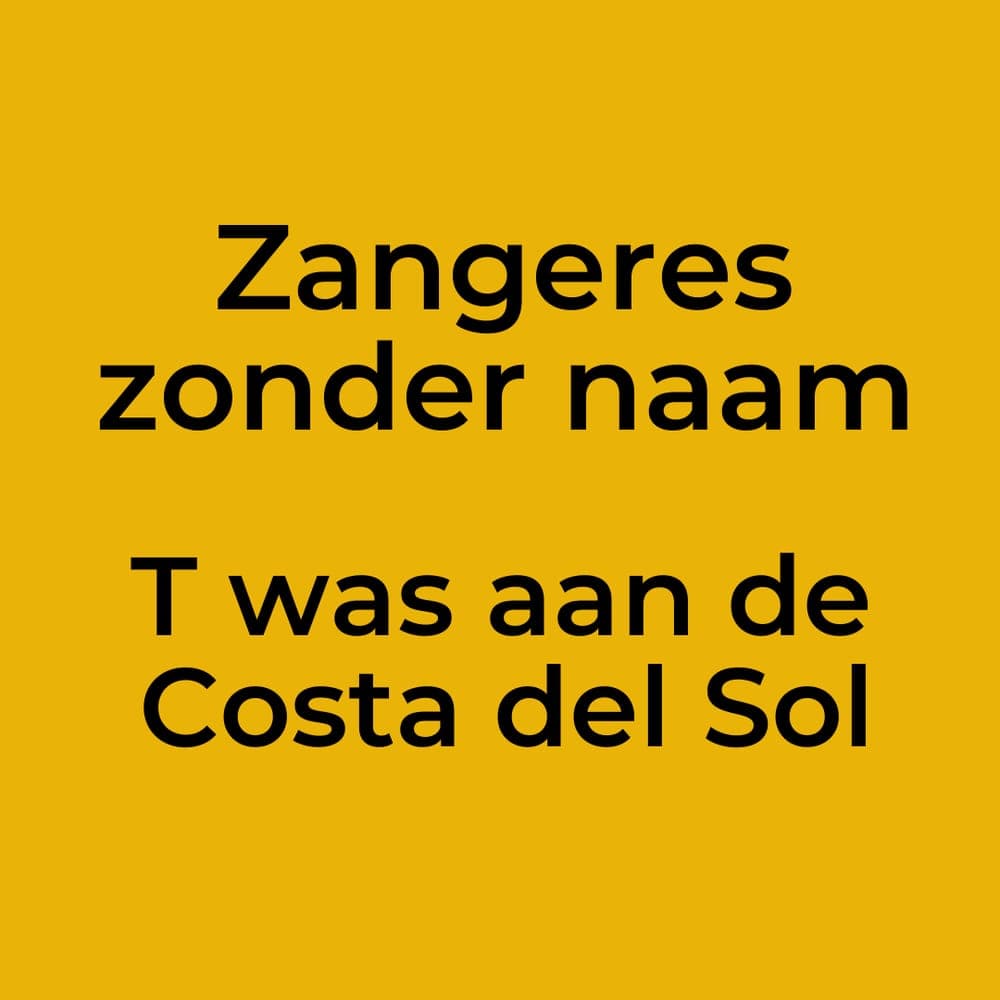 Zangeres zonder naam - T was aan de Costa del Sol