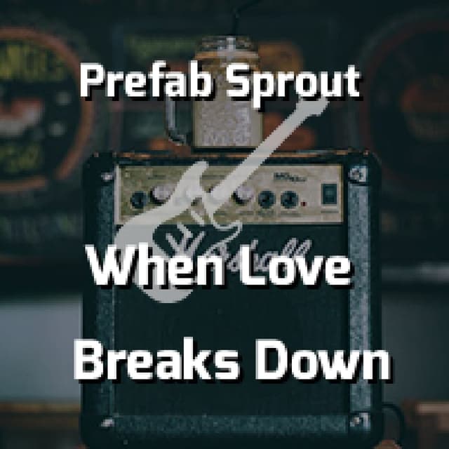 When Love Breaks Down