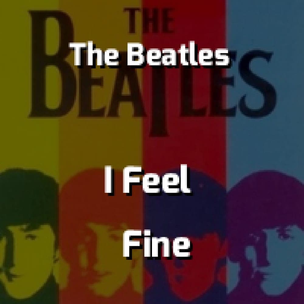 The Beatles - I Feel Fine