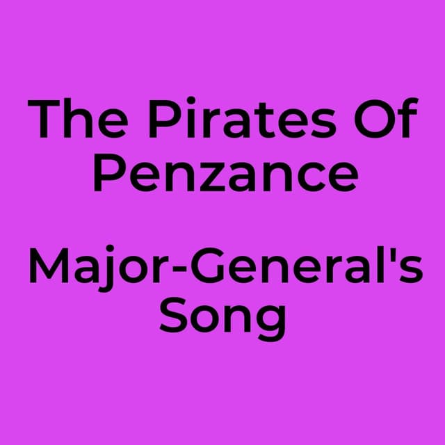 The Pirates Of Penzance - Major-General's Song