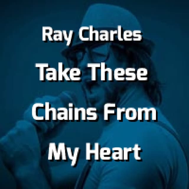 Take These Chains From My Heart
