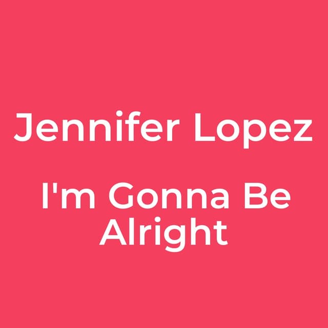 I'm Gonna Be Alright