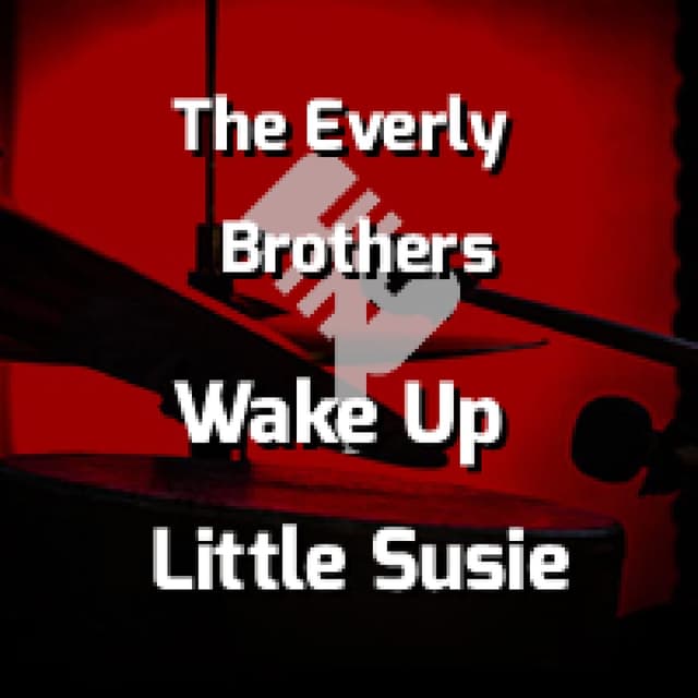 Wake Up Little Susie