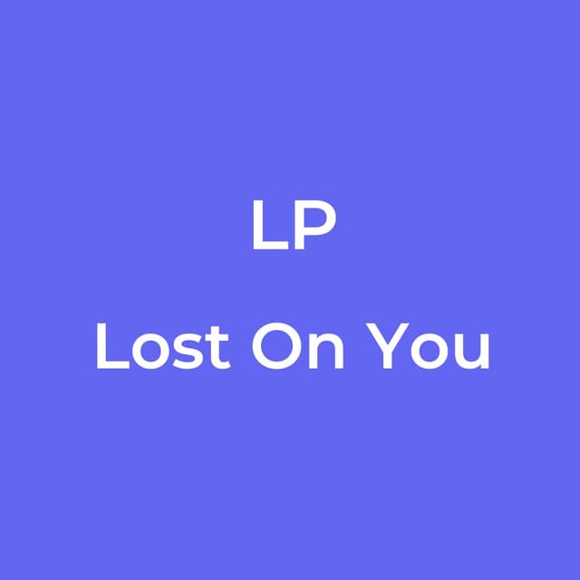Lost On You