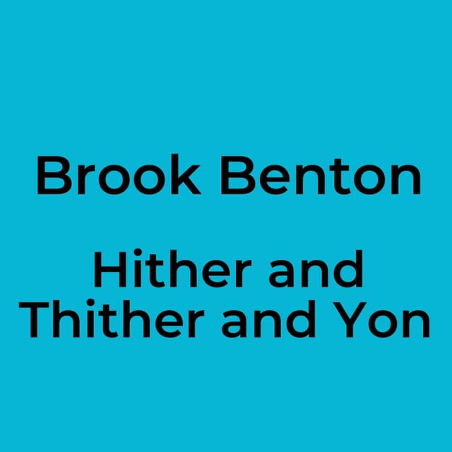 Hither and Thither and Yon